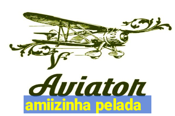 amiizinha pelada